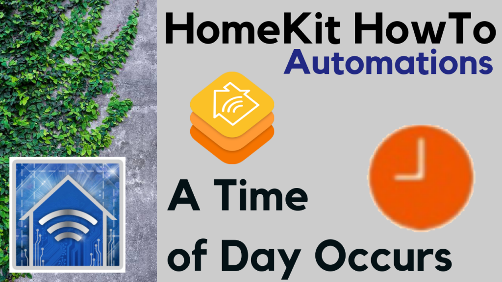 HomeKit HowTo: A Time of Day Occurs Automations
