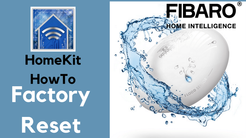 HomeKit HowTo: Factory Reset Fibaro Flood Sensor