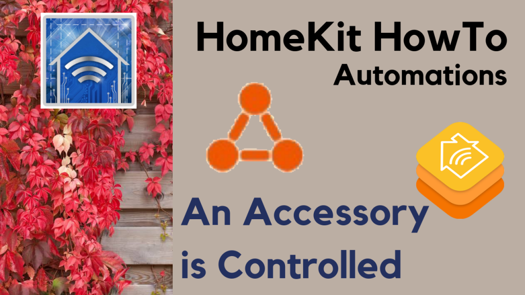 How to Use When an Accessory is Controlled Automations in HomeKit