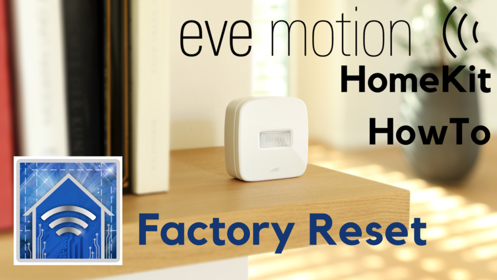HomeKit HowTo: Factory Reset Eve Motion