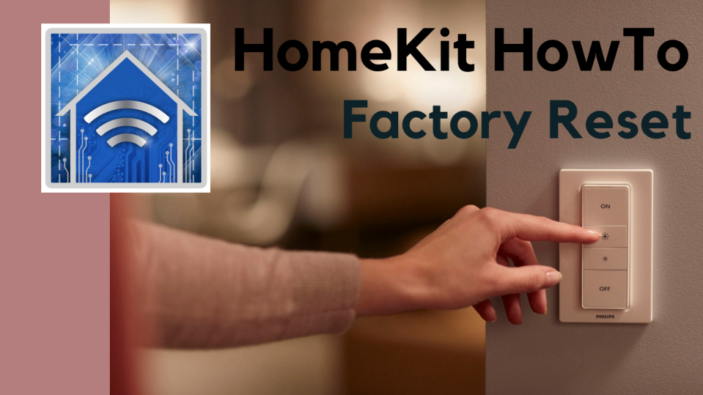 HomeKit HowTo: Factory Reset Phillips Hue Dimmer switch