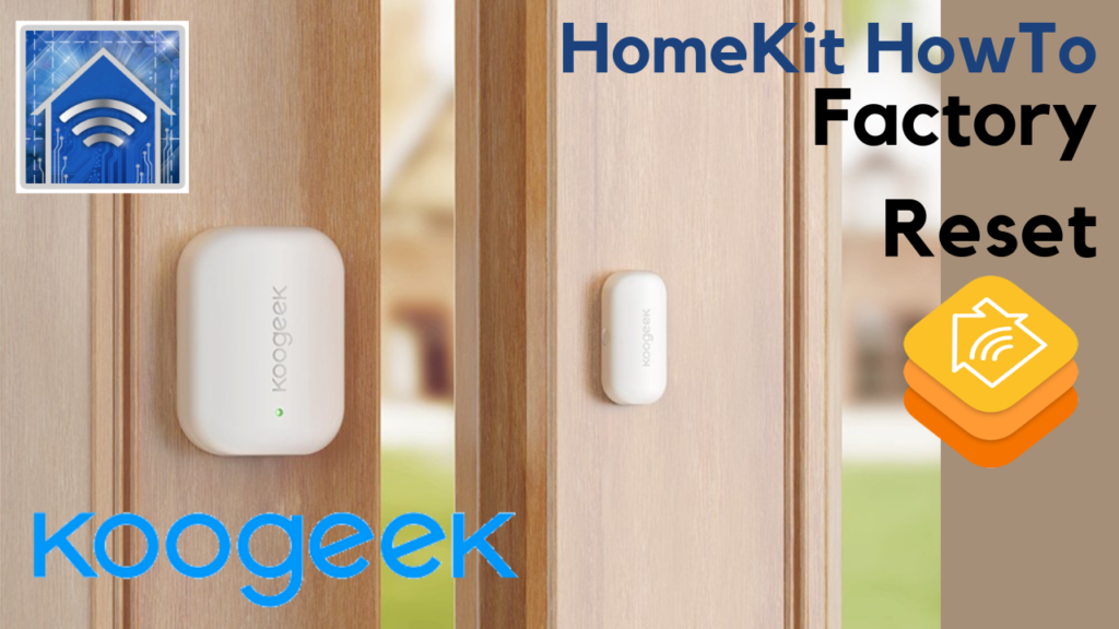 HomeKit HowTo: Factory Reset Koogeek DW1 Door & Window Sensor