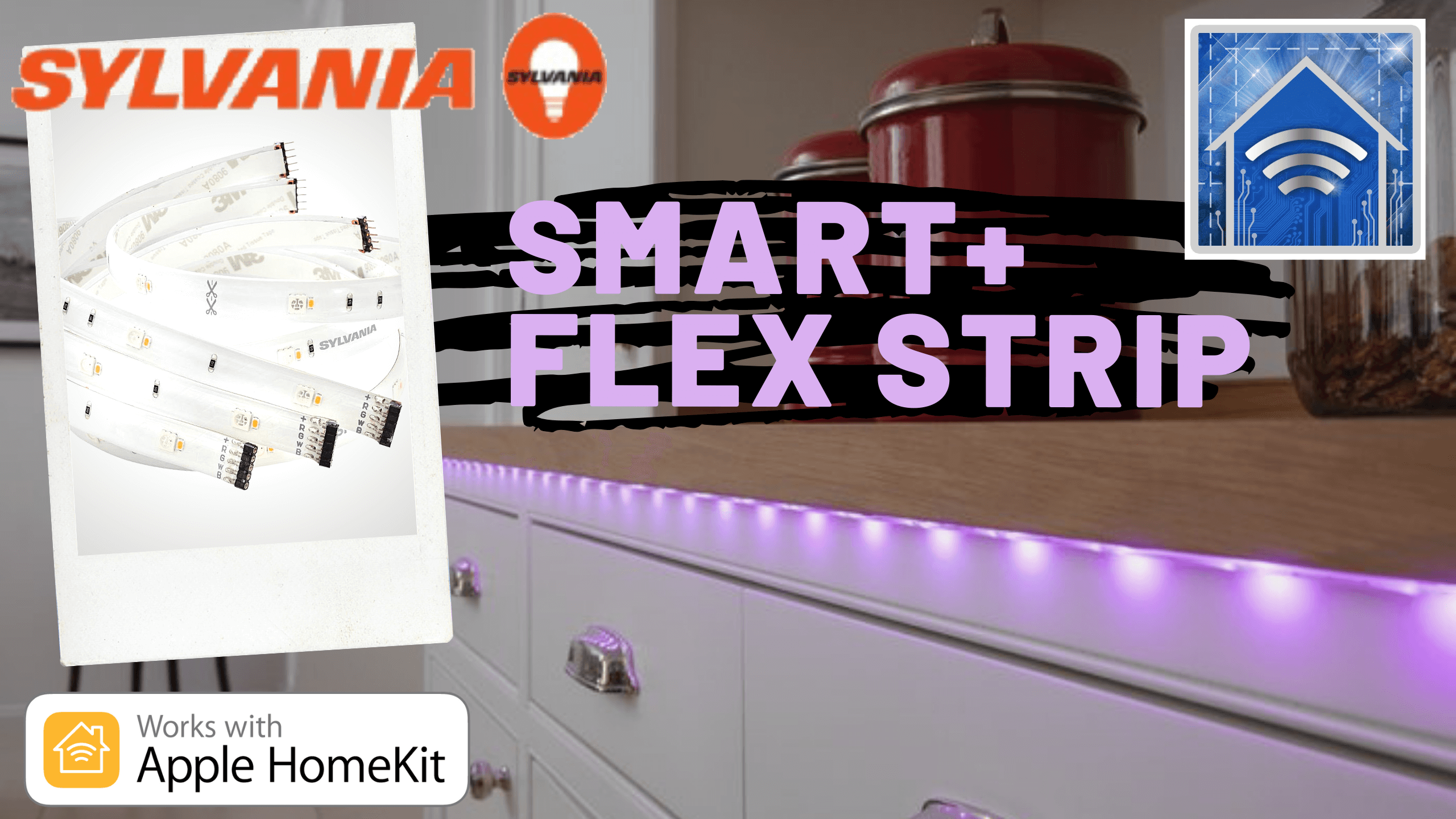 Product Review: Sylvania Smart+ Flex myHomeKithome