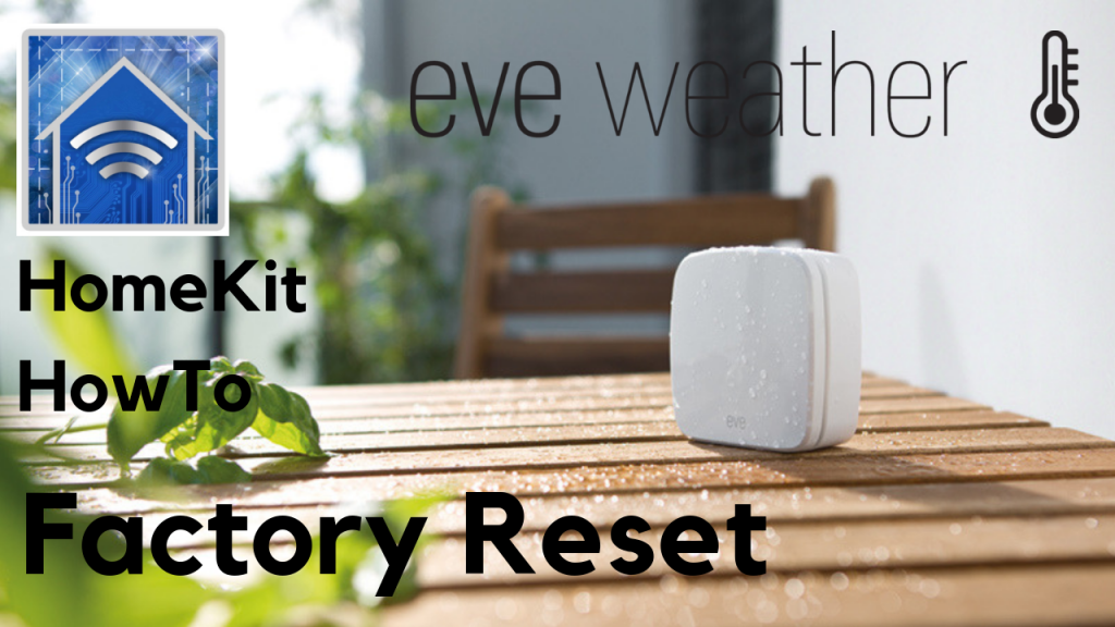 HomeKit HowTo: Factory Reset Eve weather