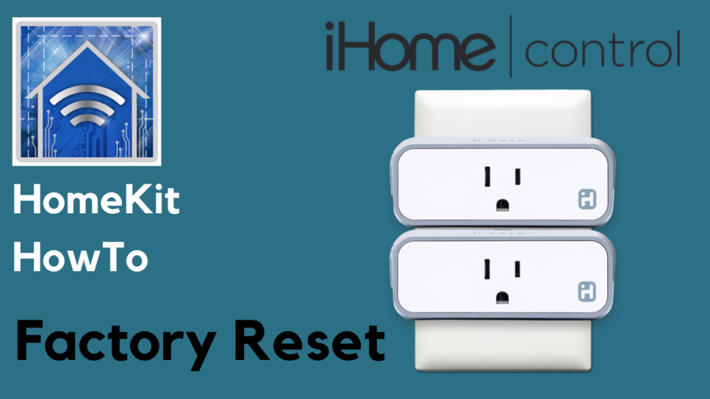 HomeKit HowTo: Factory Reset iHome ISP6X WiFI Smart Plug