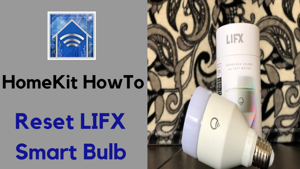 HomeKit HowTo: Factory Reset LIFX A19 Smart WiFi Color LED Bulb