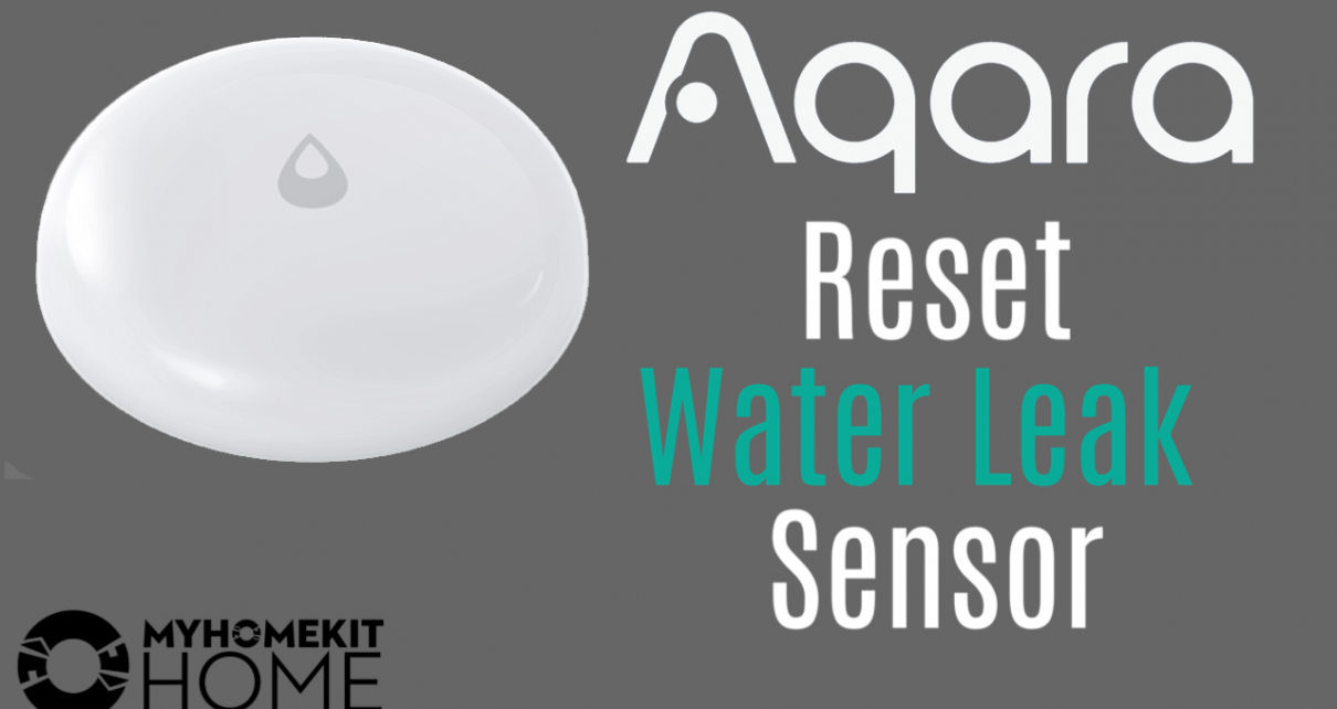 How To Reset The Aqara Water Leak Sensor Myhomekithome